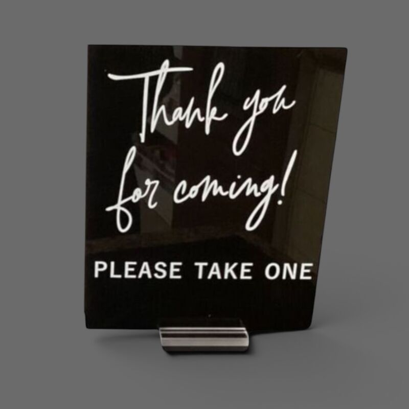 Thank you for Coming Please Take One   Black or White 