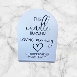 Memorial Candle Sign  - White Acrylic Arch with Black 
