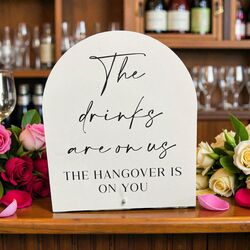White Arch   The Drinks are on us Sign 
